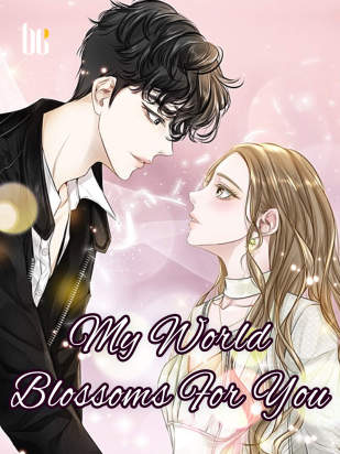 My World Blossoms For You